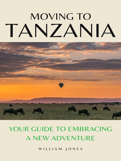 Title details for Moving to Tanzania by William Jones - Available
